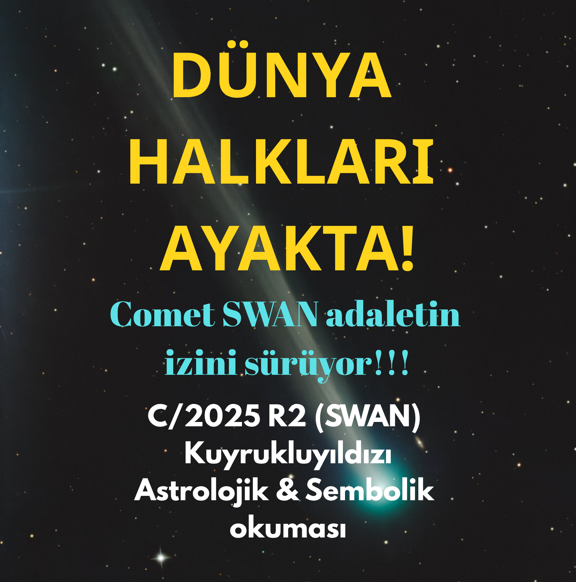 C/2025 R2 (SWAN) Kuyrukluyıldızı: Göklerin Adaleti, Kuğunun Dönüşü